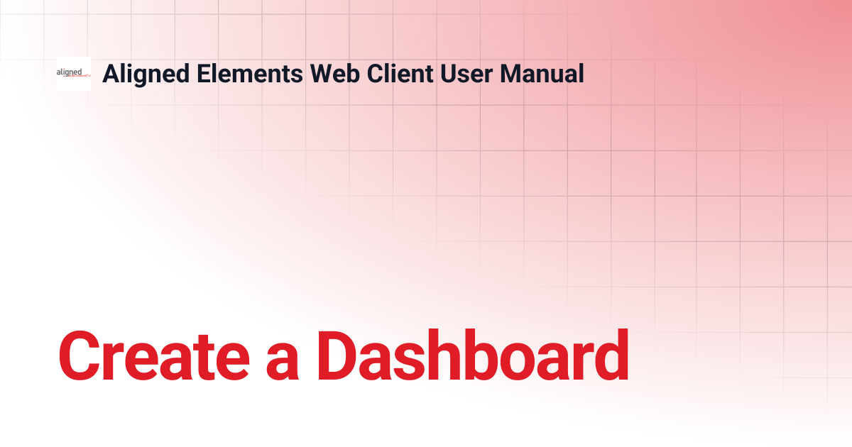 Create a Dashboard | Aligned Elements Web Client User Manual