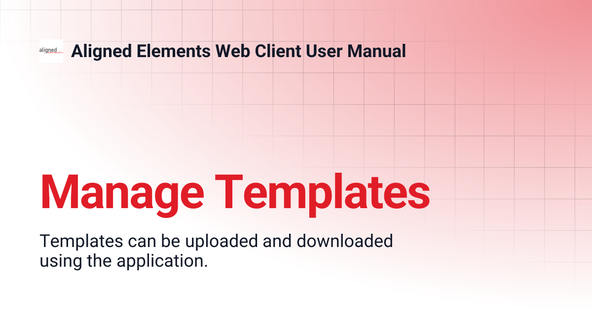 Manage Templates | 2.5.148.19484 | Aligned Elements Web Client User Manual