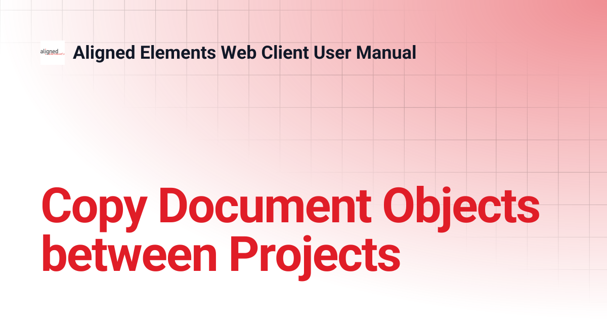 Copy Document Objects between Projects | 3.1.272.24402 | Aligned ...