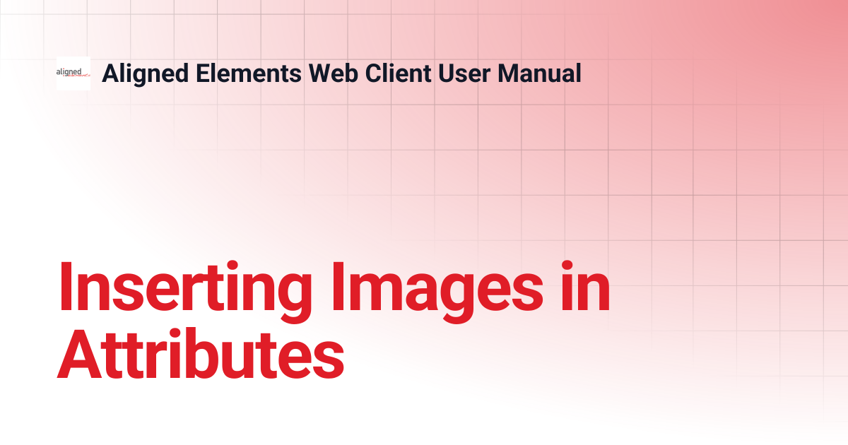 Inserting Images in Attributes | Aligned Elements Web Client User Manual