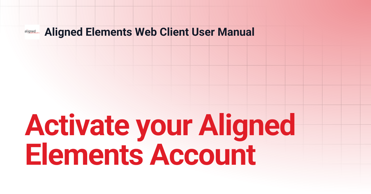 Activate your Aligned Elements Account | Aligned Elements Web Client ...